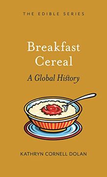portada Breakfast Cereal: A Global History (Edible) (in English)
