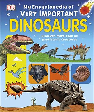 portada My Encyclopedia of Very Important Dinosaurs: Discover More Than 80 Prehistoric Creatures (my Very Important Encyclopedias) (in English)