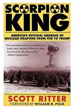 portada Scorpion King: America'S Suicidal Embrace of Nuclear Weapons From fdr to Trump (in English)