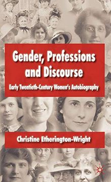 portada Gender, Professions and Discourse: Early Twentieth-Century Women's Autobiography: 0 (en Inglés)