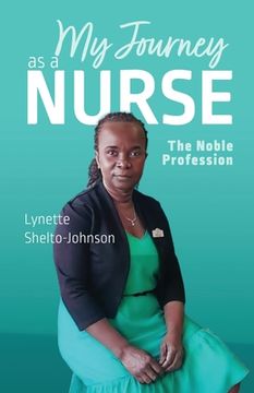 portada My Journey as a Nurse: The Noble Profession (en Inglés)
