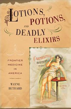portada lotions, potions, and deadly elixirs: frontier medicine in the american west (en Inglés)