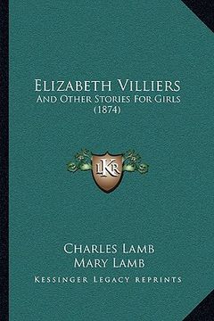 portada elizabeth villiers: and other stories for girls (1874) (in English)