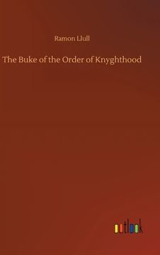 portada The Buke of the Order of Knyghthood (en Inglés)