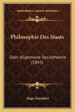 portada Philosophie Des Staats: Oder Allgemeine Socialtheorie (1843) (en Alemán)