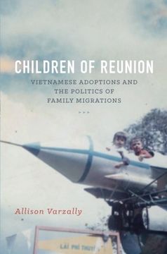 portada Children of Reunion: Vietnamese Adoptions and the Politics of Family Migrations (in English)