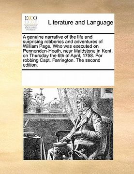 portada a genuine narrative of the life and surprising robberies and adventures of william page. who was executed on pennenden-heath, near maidstone in kent (in English)