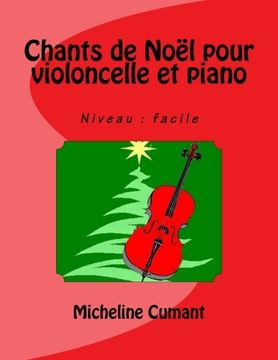 portada Chants de Noel pour violoncelle et piano: Niveau : facile (French Edition)