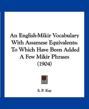 portada an english-mikir vocabulary with assamese equivalents: to which have been added a few mikir phrases (1904) (en Inglés)