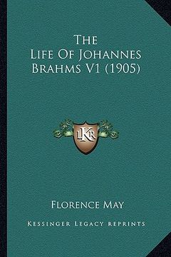 portada the life of johannes brahms v1 (1905) (en Inglés)