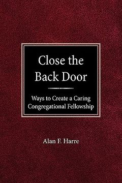 portada close the back door: ways to create a caring congregational fellowship