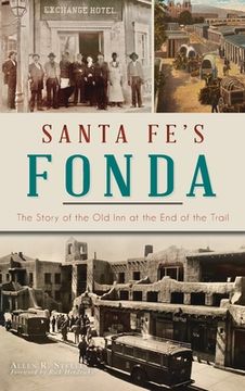 portada Santa Fe's Fonda: The Story of the Old Inn at the End of the Trail (in English)