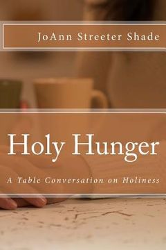 portada Holy Hunger: A Table Conversation on Holiness (en Inglés)