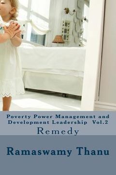 portada Poverty Power Management and Development Leadership Vol.2: Remedy