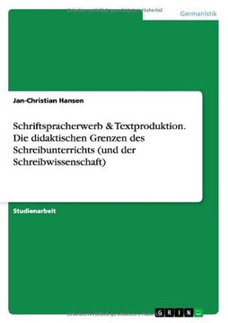 portada Schriftspracherwerb & Textproduktion. Die didaktischen Grenzen des Schreibunterrichts (und der Schreibwissenschaft) (German Edition)