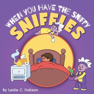 portada When You Have the Sniffy Sniffles (en Inglés)