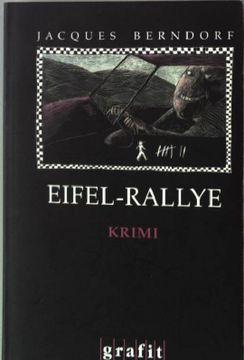 portada Eifel-Rallye: Kriminalroman. Berndorf, Jacques: Eifel-Krimis, Grafit 201, (en Alemán)