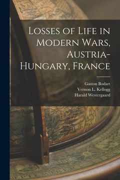 portada Losses of Life in Modern Wars, Austria-Hungary, France [microform] (in English)