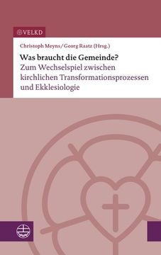 portada Was Braucht Die Gemeinde?: Zum Wechselspiel Zwischen Kirchlichen Transformationsprozessen Und Ekklesiologie (en Alemán)