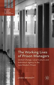 portada The Working Lives of Prison Managers: Global Change, Local Culture and Individual Agency in the Late Modern Prison (Palgrave Studies in Prisons and Penology)