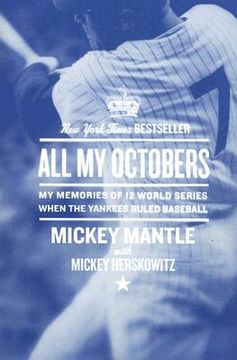 portada all my octobers: my memories of twelve world series when the yankees ruled baseball (en Inglés)