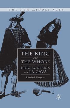 portada The King and the Whore: King Roderick and La Cava (en Inglés)