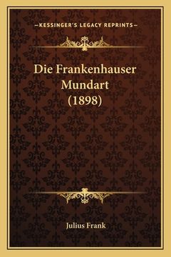 portada Die Frankenhauser Mundart (1898) (en Alemán)