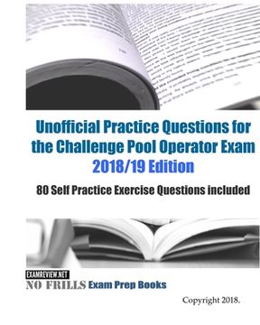 portada Unofficial Practice Questions for the Challenge Pool Operator Exam 2018/19 Edition: 80 Self Practice Exercise Questions included
