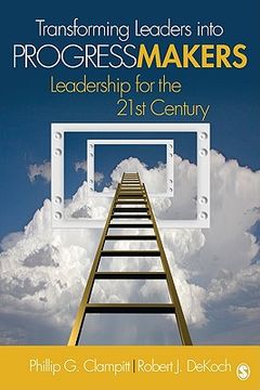 portada Transforming Leaders Into Progress Makers: Leadership for the 21St Century (en Inglés)