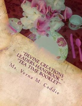 portada "Devine Creations Leaders Handbook " - "Tea Time Booklet: "Tea Time Party"