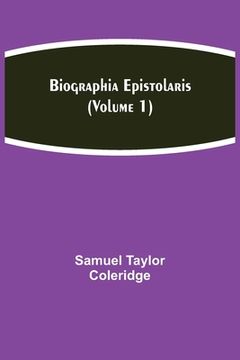portada Biographia Epistolaris (Volume 1) (en Inglés)