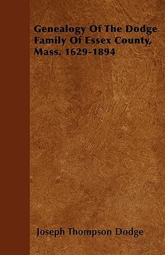 portada genealogy of the dodge family of essex county, mass. 1629-1894 (en Inglés)