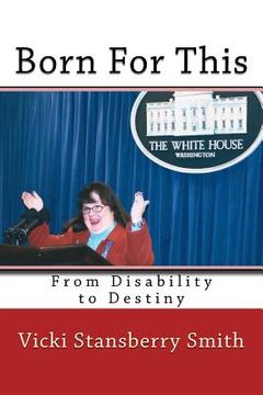 portada Born For This: From Disability to Destiny (en Inglés)
