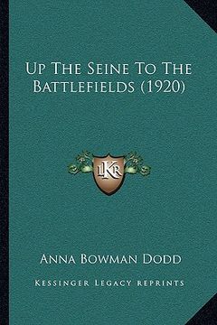 portada up the seine to the battlefields (1920) (en Inglés)