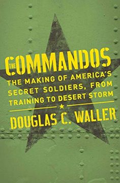 portada Commandos: The Making of America's Secret Soldiers, From Training to Desert Storm (en Inglés)