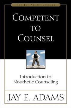 portada Competent to Counsel: Introduction to Nouthetic Counseling
