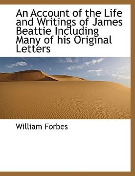 portada an account of the life and writings of james beattie, including many of his original letters