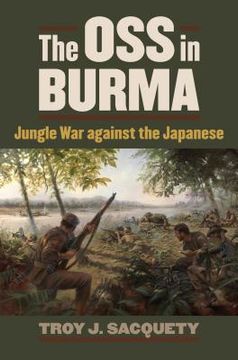 portada The OSS in Burma: Jungle War Against the Japanese (en Inglés)