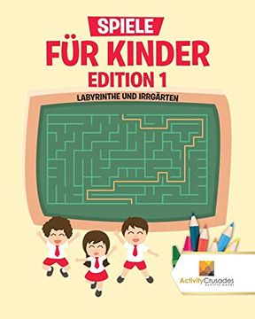 portada Spiele für Kinder Edition 1: Labyrinthe und Irrgärten (en Alemán)