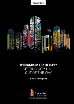 portada Dynamism or Decay? Getting City Hall Out of the Way (in English)