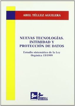 portada Nuevas Tecnologias: Intimidad y Proteccion de Datos con Estudio s Istematico de la ley Organica 15/1999