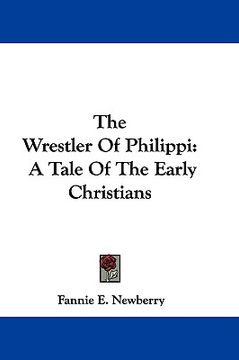 portada the wrestler of philippi: a tale of the early christians (in English)