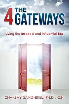 portada The 4 Gateways: Living The Inspired And Influential Life
