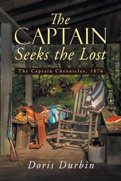 portada The Captain Seeks the Lost: The Captain Chronicles, 1876 (en Inglés)
