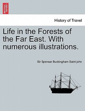 portada life in the forests of the far east. with numerous illustrations. vol. i (en Inglés)