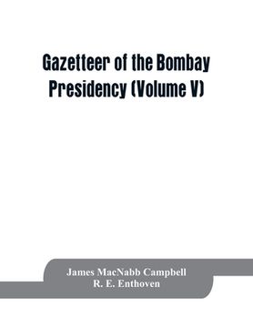 portada Gazetteer of the Bombay Presidency (Volume V) Cutch, Palanpur, and Mahi Kantha