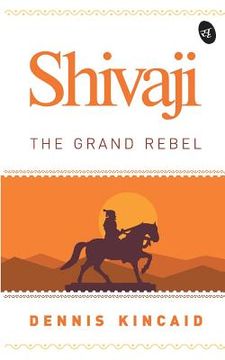 portada Shivaji: The Grand Rebel (en Inglés)