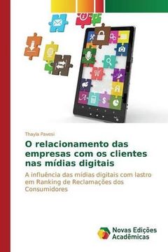 portada O relacionamento das empresas com os clientes nas mídias digitais: A influência das mídias digitais com lastro em Ranking de Reclamações dos Consumidores (Portuguese Edition)