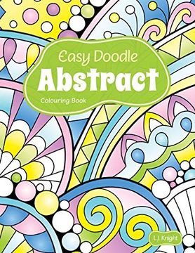 portada Easy Doodle Abstract Colouring Book: 30 Original Hand-Drawn Abstract Designs (en Inglés)