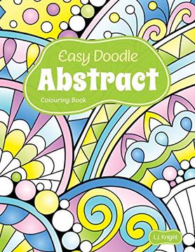 portada Easy Doodle Abstract Colouring Book: 30 Original Hand-Drawn Abstract Designs 